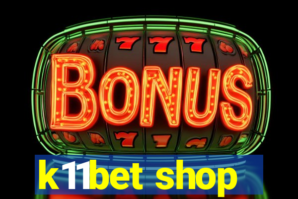 k11bet shop